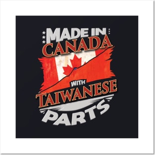 Made In Canada With Taiwanese Parts - Gift for Taiwanese From Taiwan Posters and Art